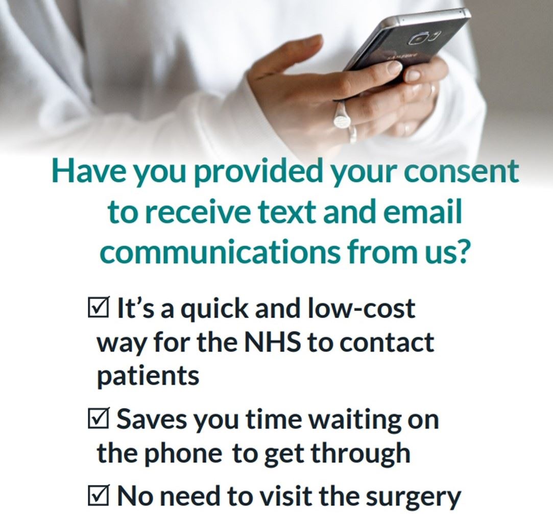 a person using a mobile phone, the words Have you provided your consent to receive text and email communications from us?  Its a quick and low cost way for the NHS t contact patients, saves you time waiting on the phone to get through, no need to visit the surgery